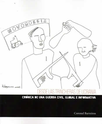 Desde las trincheras de Ucrania. Crónica de una guerra civil