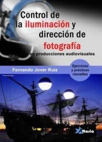 Control de la iluminación y dirección de fotografía en producciones audiovisuales. - ISBN: 9788494568350