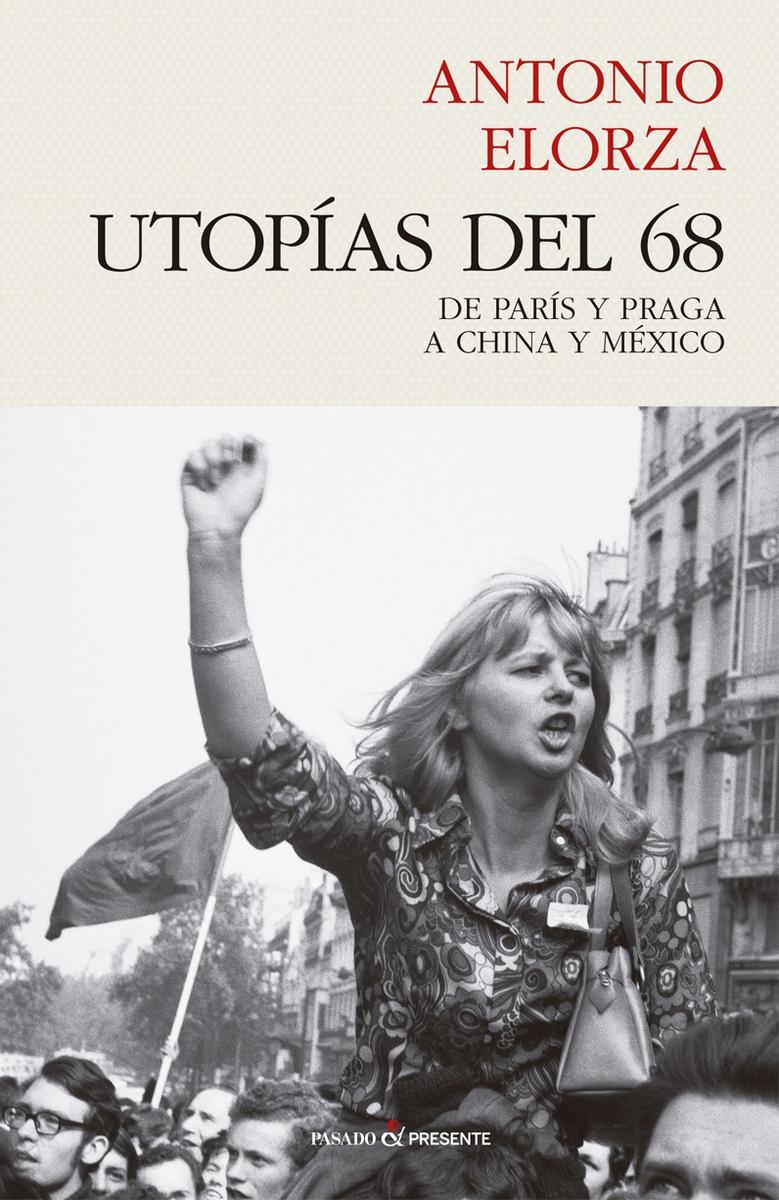 Utopías de 68 de París y Praga a China y México. - ISBN: 9788494769450