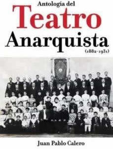 Antología del Teatro anarquista. (1882-1931) - ISBN: 9788494785627