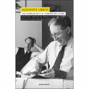 Algunos libros. Las charlas de E.M. Forster en la BBC. - ISBN: 9788494821035