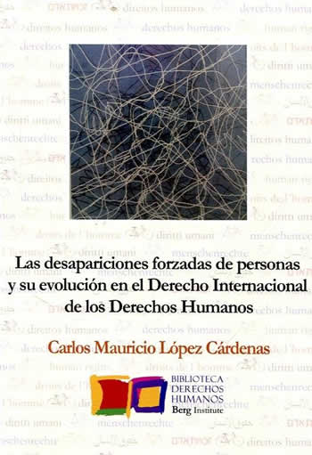 Desaparición Forzada de personas en el Derecho Internacional de los Derechos