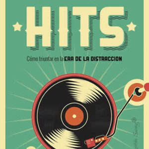 Creadores de HITS. Como triunfar en la era de la distracción. - ISBN: 9788494886195