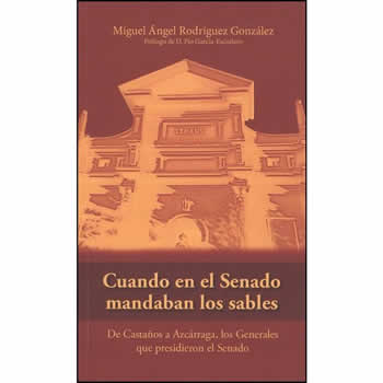 Cuando en el Senado mandaban los sables. De Castaños a Azcárraga