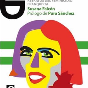 100 mujeres andaluzas. Retrato del feminicidio franquista - ISBN: 9788494926594