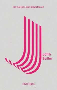 Cuerpos que importan en Judith Butler
