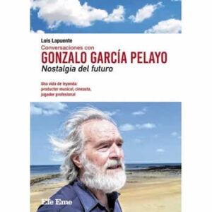 Conversaciones con Gonzalo García Pelayo. Nostalgia del futuro. - ISBN: 9788495749284