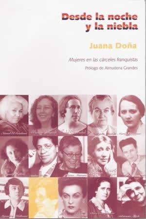 Desde la noche y la niebla. Mujeres en las cárceles franquistas. - ISBN: 9788496004528