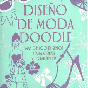 Diseño de moda Doodle. Más de 100 diseños para crear y completar. - ISBN: 9788496697935