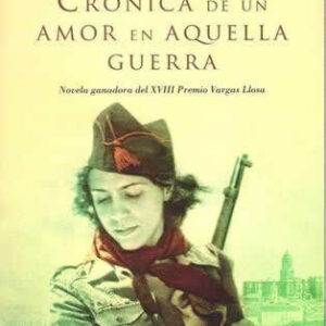 Crónica de un amor de aquella guerra. - ISBN: 9788496911819
