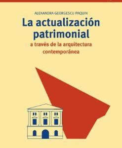 Actualización patrimonial a través de la arquitectura contemporánea. La. - ISBN: 9788497048774