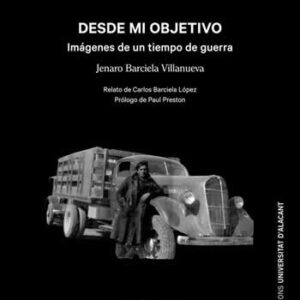 Desde mi objetivo. Imágenes de un tiempo de guerra - ISBN: 9788497177429