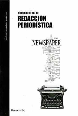 Curso general de redacción periodística. 5ª ed. 2ª reimpresión.