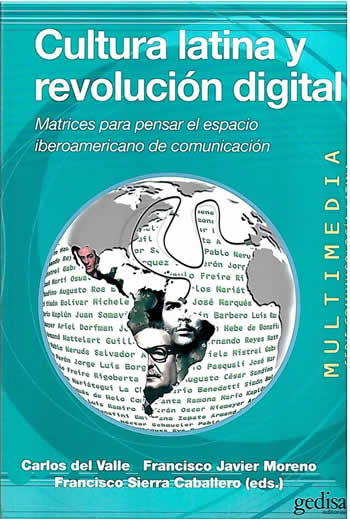 Cultura latina y revolución digital. Matrices para pensar el espacio iberoamericano de comunicación. - ISBN: 9788497845908