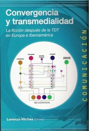 Convergencia y transmedialidad. La ficción después de la TDT en Europa e Iberoamérica. - ISBN: 9788497847421