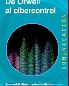 De Orwell al cibercontrol. - ISBN: 9788497848848