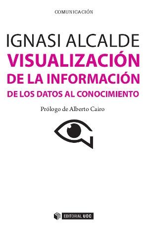 Visualización de la información. De los datos al conocimiento. - ISBN: 9788497884921