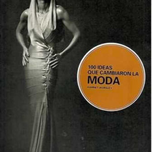 100 ideas que cambiaron la moda. - ISBN: 9788498015409