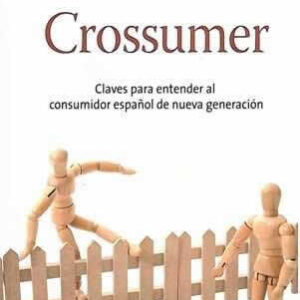 Crossumer. Claves para entender el consumidor español de nueva generación. - ISBN: 9788498750010