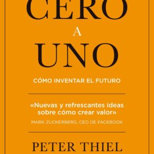De cero a uno. Cómo inventar el futuro. - ISBN: 9788498753530