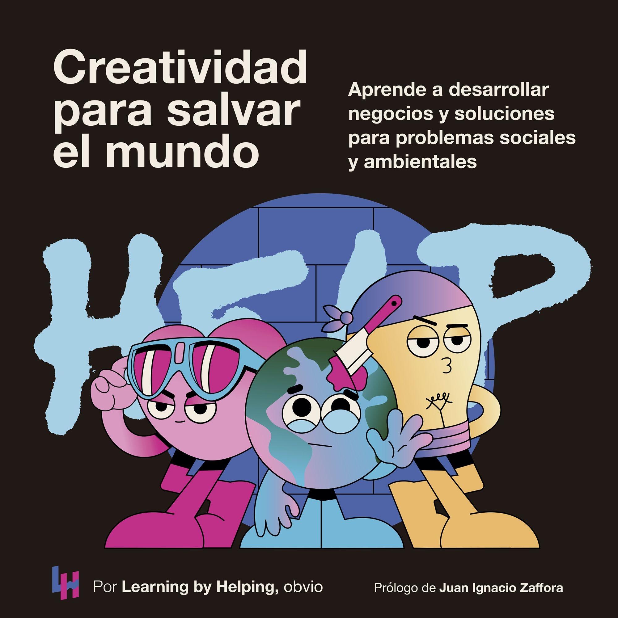 Creatividad para salvar el mundo. Aprende a desarrollar negocios y soluciones para problemas sociales y - ISBN: 9788498755589