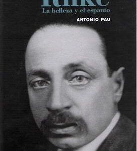 Vida de Rainer Maria Rilke. La belleza y el espanto. - ISBN: 9788498793734