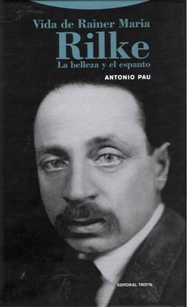 Vida de Rainer Maria Rilke. La belleza y el espanto. - ISBN: 9788498793734