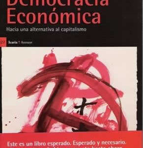 Democracia económica. Hacia una alternativa al capitalismo. - ISBN: 9788498882124