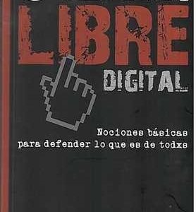 Cultura libre digital. Nociones básicas para defender lo que es de todos. - ISBN: 9788498884623