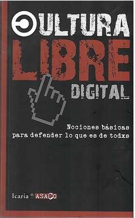 Cultura libre digital. Nociones básicas para defender lo que es de todos. - ISBN: 9788498884623