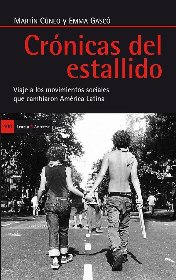 Crónicas del estallido. Viaje a los movimientos sociales que cambiaron América Latina. - ISBN: 9788498885552