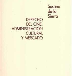 Derecho del cine: administración cultural y mercado. - ISBN: 9788498900958