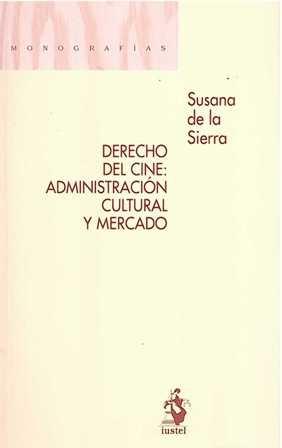 Derecho del cine: administración cultural y mercado. - ISBN: 9788498900958