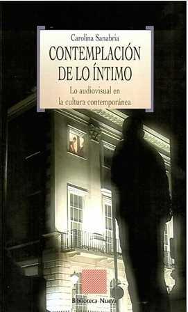 Contemplación de lo íntimo. Lo audiovisual en la cultura contemporánea. - ISBN: 9788499401898