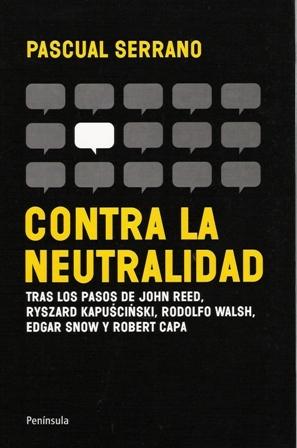 Contra la neutralidad. Tras los paso de John Reed