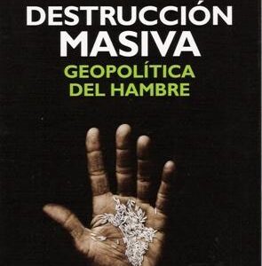 Destrucción masiva. Geopolítica del hambre. - ISBN: 9788499421476