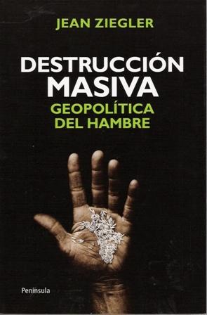Destrucción masiva. Geopolítica del hambre. - ISBN: 9788499421476