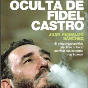 Vida oculta de Fidel Castro