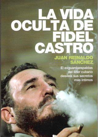 Vida oculta de Fidel Castro