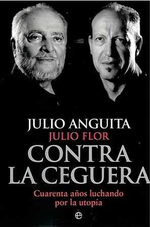 Contra la ceguera. Cuarenta años de lucha por la utopía. - ISBN: 9788499709321