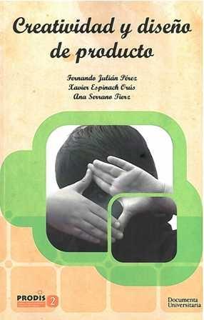 Creatividad y diseño de producto. - ISBN: 9788499840901