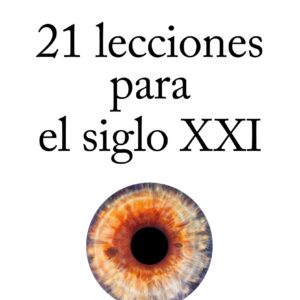 21 lecciones para el siglo XXI - ISBN: 9788499928678