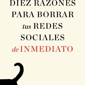 Diez razones para borrar tus redes sociales de inmediato - ISBN: 9788499929170