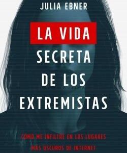 Vida secreta de los extremistas