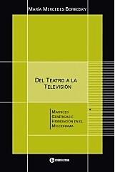 Del teatro a la televisión: Matrices genéricas e hibridación en el melodrama. - ISBN: 9789500531115