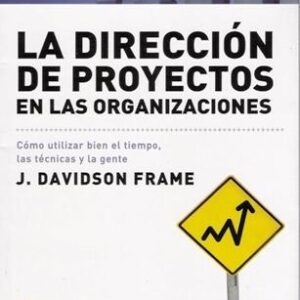 Dirección de proyectos en las organizaciones