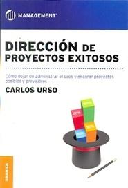 Dirección de proyectos exitosos. Cómo dejar de administrar el caos y encarar proyectos posibles y - ISBN: 9789506417802