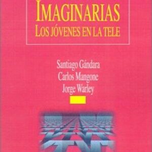 Vidas imaginarias. Los jóvenes en la tele. - ISBN: 9789507861406