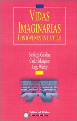 Vidas imaginarias. Los jóvenes en la tele. - ISBN: 9789507861406