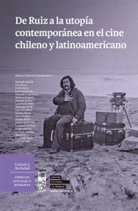 De Ruiz a la utopía contemporánea en el cine chileno y latinoamericano. - ISBN: 9789560009869